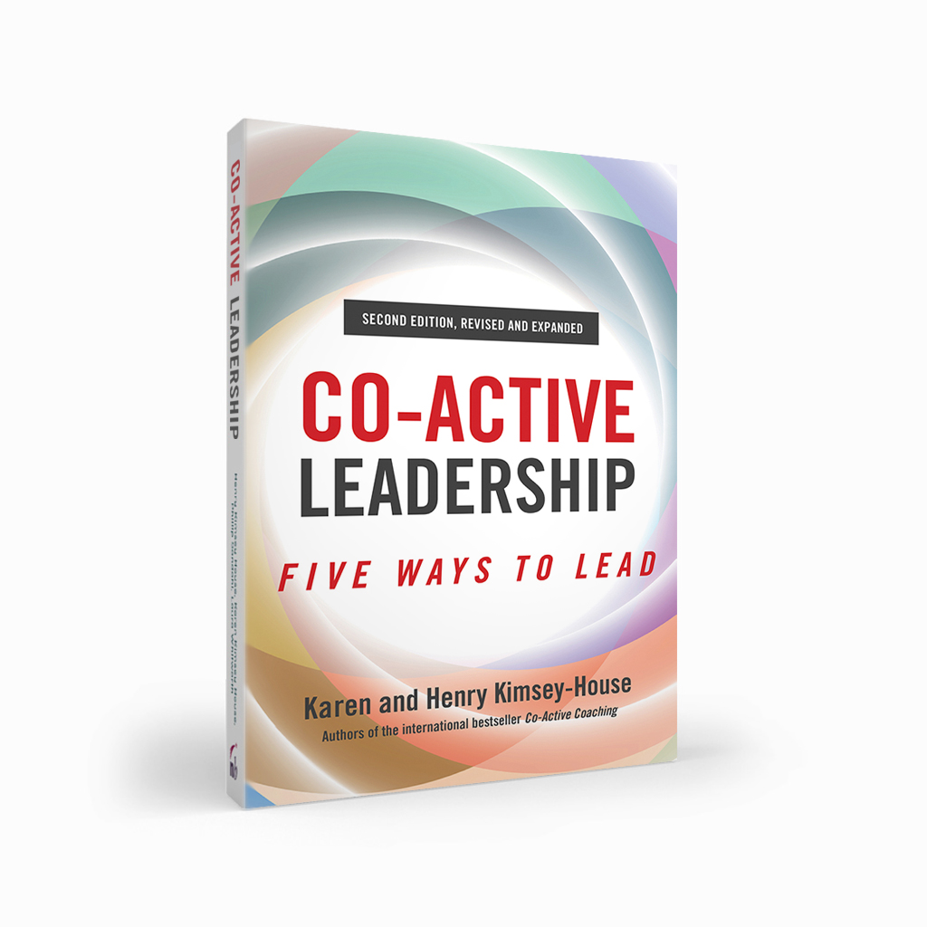 Co-Active Leadership: Five Ways to Lead, Second Edition